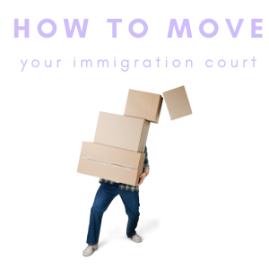 move your immigration court